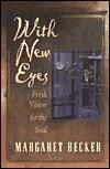 With New Eyes: Fresh Vision for the Soul