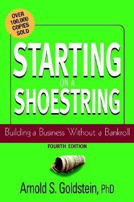 Starting on a Shoestring: Building a Business Without a Bankroll