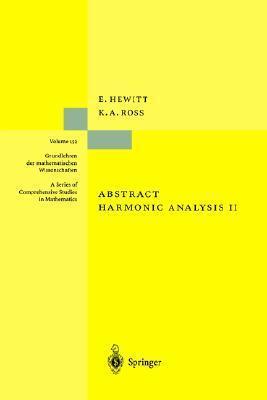 Abstract Harmonic Analysis: Structure and Analysis for Compact Groups Analysis on Locally Compact Abelian Groups