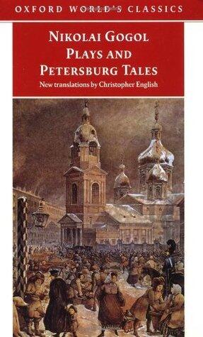 Nikolai Gogol Plays And Petersburg Tales