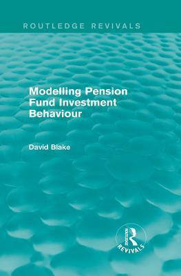 Modelling Pension Fund Investment Behaviour