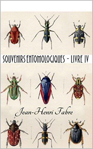 Souvenirs entomologiques - Livre IV (annoté)