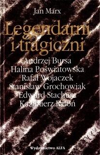 Legendarni i tragiczni: Eseje o polskich poetach przekletych  Tom 1