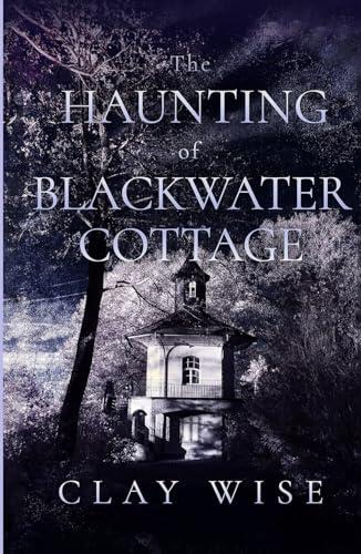 The Haunting of Blackwater Cottage