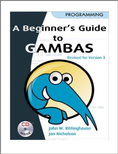 Beginners Guide to Gambas, Revised Edition with CD