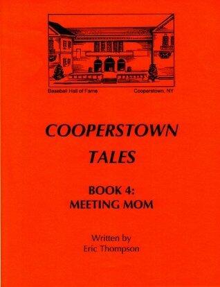 Cooperstown Tales - Book 4: Meeting Mom