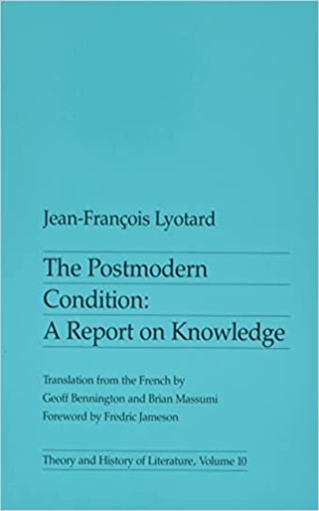 The Postmodern Condition: A Report on Knowledge