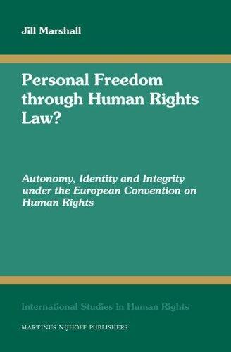 Personal Freedom Through Human Rights Law?: Autonomy, Identity and Integrity Under the European Convention on Human Rights