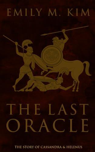 The Last Oracle: The Story of Cassandra & Helenus