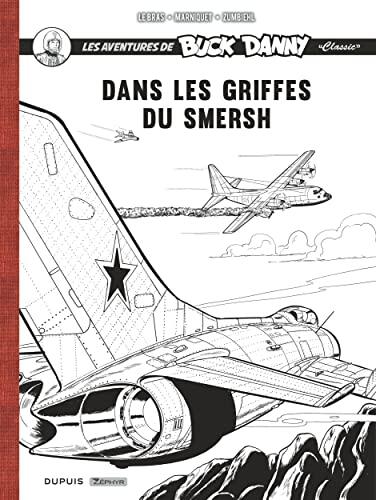 Buck Danny Classic - Récit complet - Dans les griffes du Smersh
