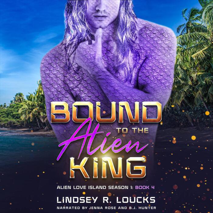 Bound to the Alien King: Alien Love Island, Book 4