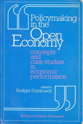 Policymaking in the Open Economy: Concepts and Case Studies in Economic Performance