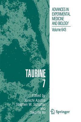 Advances in Experimental Medicine and Biology, Volume 643: Taurine 7