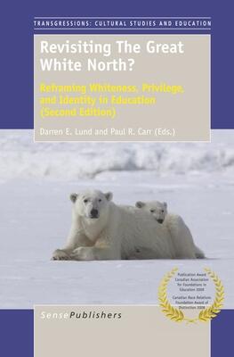 Revisiting the Great White North? Reframing Whiteness, Privilege, and Identity in Education