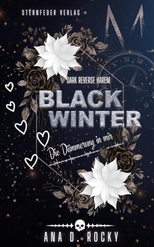 Black Winter: die Dämmerung in mir Teil 2 der Black-Reihe (Dark Reverse Harem)
