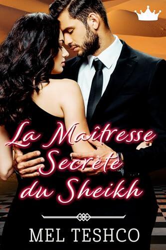 La Maîtresse Secrète du Sheikh: Romance cheikh interdite (Desert Kings Alliance t. 4)