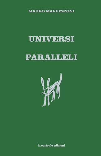 Universi Paralleli (la centrale edizioni)