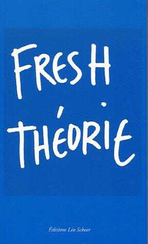 Fresh Théorie I