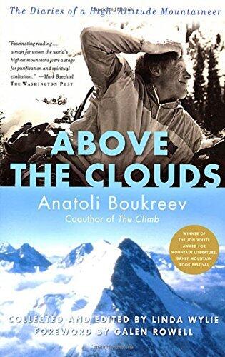 Above the Clouds: The Diaries of a High-Altitude Mountaineer by Anatoli Boukreev