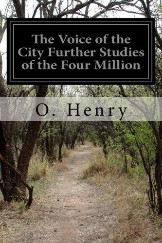 The Voice of the City Further Studies of the Four Million