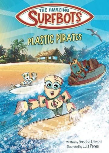 The Amazing Surfbots - Plastic Pirates: Robot superhero adventure for children ages 6-9. Picture book and kids comic in one - suitable from 2nd grade reading level, motivating for reluctant readers.