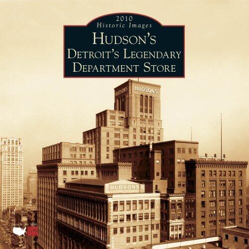 Hudson's:: Detroit's Legendary Department Store 2010 Calendar