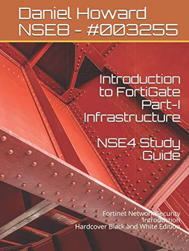 Introduction to FortiGate (Part I: Infrastructure NSE4 Study Guide)