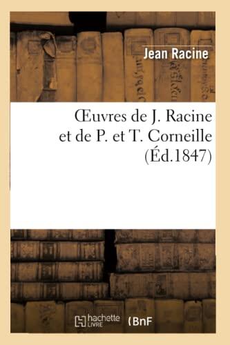 Oeuvres de J. Racine et de P. et T. Corneille