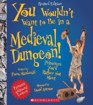 You Wouldn't Want to Be in a Medieval Dungeon!