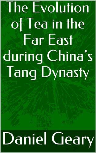 The Evolution of Tea in the Far East during China's Tang Dynasty