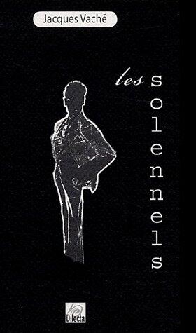Les Solennels: Textes et dessins inédits