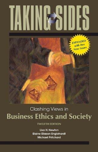 Taking Sides: Clashing Views in Business Ethics and Society, Expanded 12th (twelfth) by Newton, Lisa, Englehardt, Elaine, Pritchard, Michael (2012) Paperback