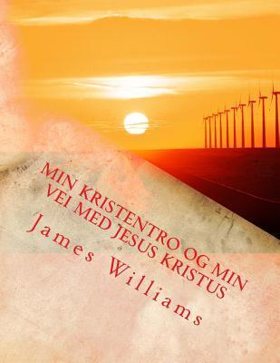 Min Kristentro og Min vei med Jesus Kristus