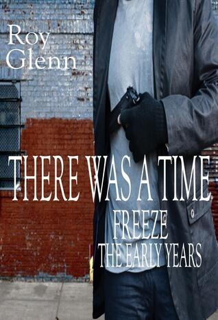 There Was A Time Freeze: The Early Years