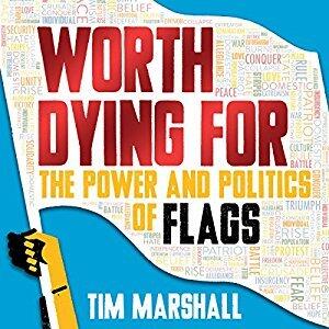 Worth Dying For: The Power and Politics of Flags
