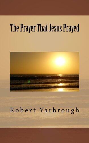 The Prayer That Jesus Prayed