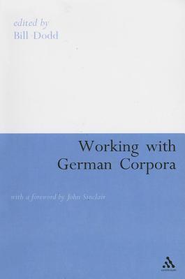 Working with German Corpora: With a Foreword by John Sinclair