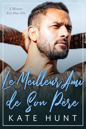 Le Meilleur Ami De Son Père (L'Homme Fait Pour Elle t. 1)
