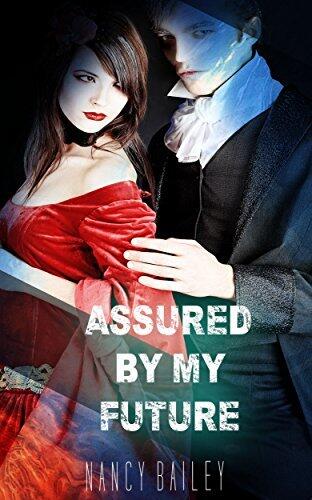 REGENCY ROMANCE: Assured By My Future (Dukes, Duchesses, and Noblemen Regency Romance Collection)