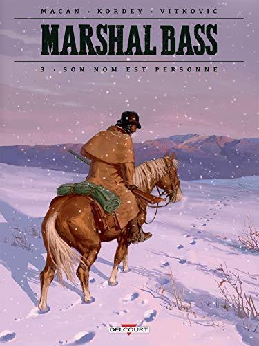 Marshal Bass, Tome 3: Son nom est Personne