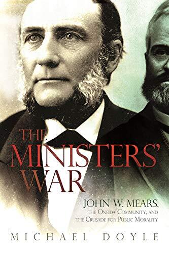 The Ministers' War: John W. Mears, the Oneida Community, and the Crusade for Public Morality