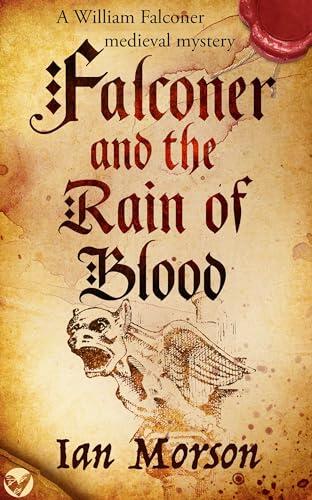FALCONER AND THE RAIN OF BLOOD an unputdownable medieval mystery with a twist