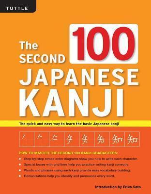 Second 100 Japanese Kanji: The Quick and Easy Way to Learn Basic Japanese Kanji