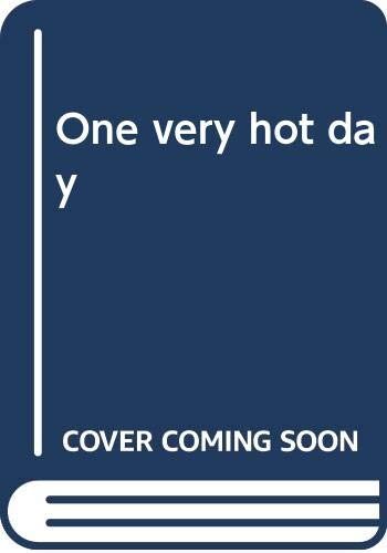 One very hot day