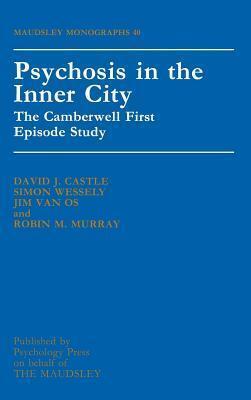 Psychosis in the Inner City: The Camberwell First Episode Study