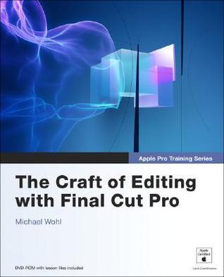 The Craft of Editing With Final Cut Pro