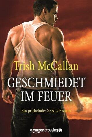 Geschmiedet im Feuer