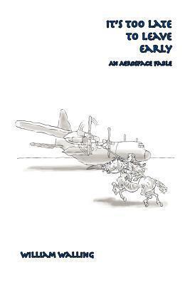 It's Too Late To Leave Early- Second Edition