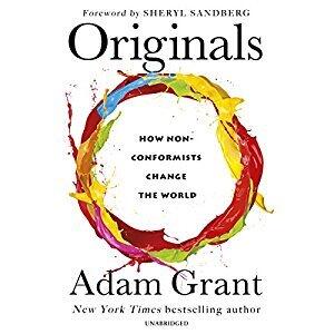 Originals: How Non-Conformists Move the World