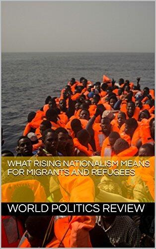 What Rising Nationalism Means for Migrants and Refugees